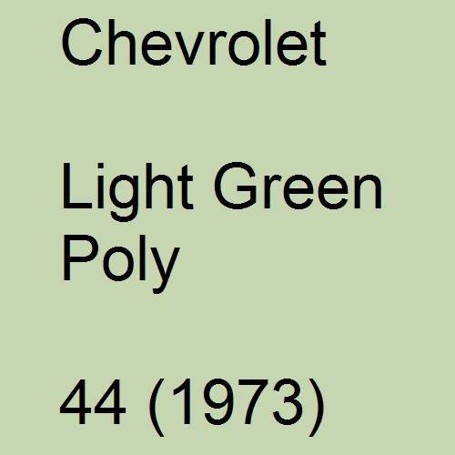 Chevrolet, Light Green Poly, 44 (1973).